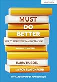 Must do better: How to improve the image of teaching and why it matters