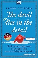 The devil lies in the detail - Folge 2: Noch mehr Lustiges und Lehrreiches über unsere Lieblingsfremdsprache 3462049046 Book Cover