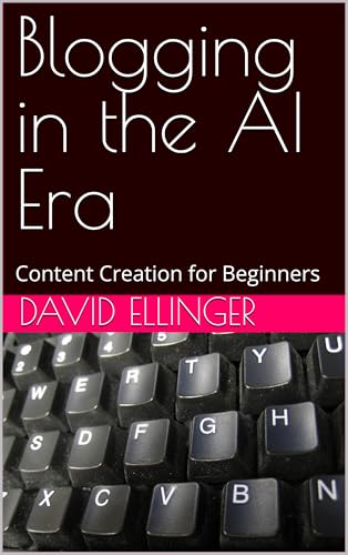 Blogging in the AI Era: Content Creation for Beginners (English Edition)