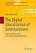 The Digital Glocalization of Entertainment: New Paradigms in the 21st Century Global Mediascape (The Economics of Information, Communication, and Entertainment)