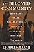 The Beloved Community: How Faith Shapes Social Justice from the Civil Rights Movement to Today
