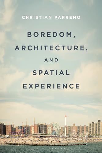 Boredom, Architecture, and Spatial Experience view 2