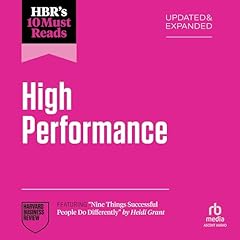 HBR's 10 Must Reads on High Performance, Updated and Expanded (featuring "Nine Things Successful People Do Differently" by Heidi Grant) Audiolibro Por Harvard Business Review arte de portada