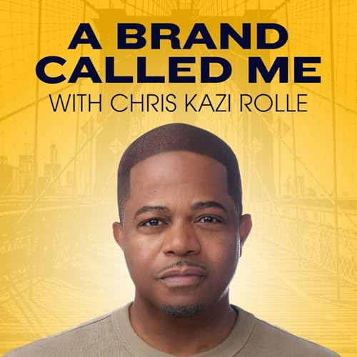Couverture de A Brand Called Me with Chris Kazi Rolle