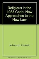 Religious in the 1983 Code: New Approaches to the New Law 0819908843 Book Cover