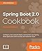 Produktbild Spring Boot 2.0 Cookbook - Second Edition: Configure, test, extend, deploy, and monitor your Spring Boot application both outside and inside the cloud ... outside and inside the cloud, 2nd Edition