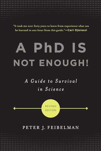 A PhD Is Not Enough!: A Guide to Survival in Science