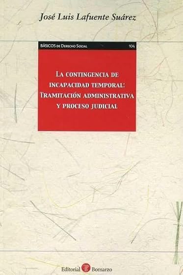 La contingencia de incapacidad temporal: tramitacin administrativa y proceso judicial