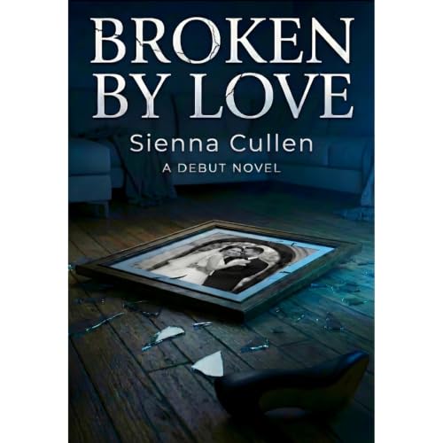 Broken by Love Audiolibro Por Sienna Cullen arte de portada