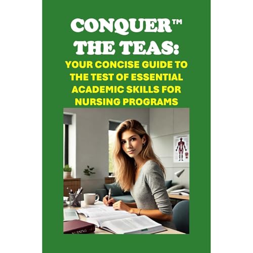 Conquer the TEAS: Your Concise Guide to the Test of Essential Academic Skills for Nursing Programs by Philip Martin McCaulay episode artwork