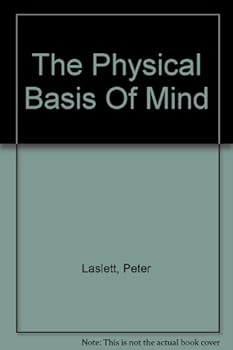 Hardcover The Physical Basis of Mind: a Series of Broadcast Talks Book
