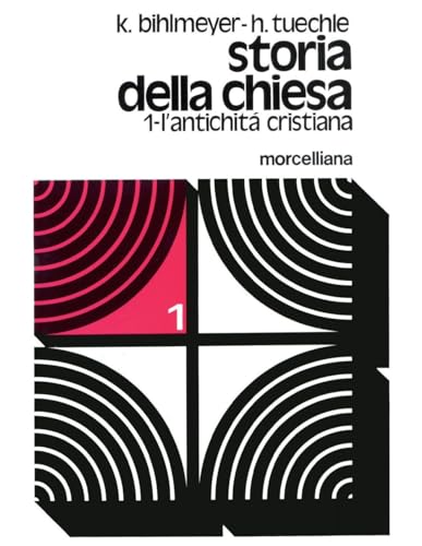 Storia Della Chiesa. L' Antichità Cristiana (Vol. 1)