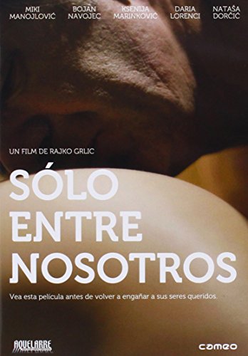 Sólo Entre Nosotros (Import Dvd) (2013) Miki Manojlovic; Bojan Navojec; Ksenij...