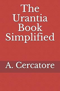 The Urantia Book Simplified (Finding God)
