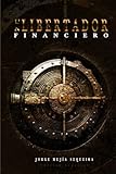 Un Libertador Financiero (Spanish Edition)