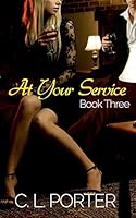 At Your Service - Book Three 1507677804 Book Cover