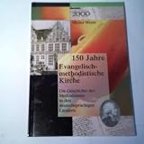 150 Jahre Evangelisch-methodistische Kirche. Die Geschichte des Methodismus in den deutschsprachigen Ländern