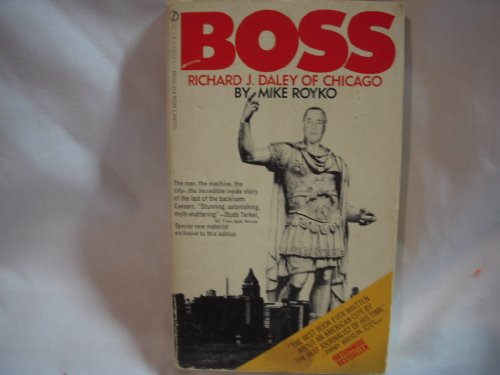 Boss: Richard J. Daley of Chicaggo B0013SIY9W Book Cover