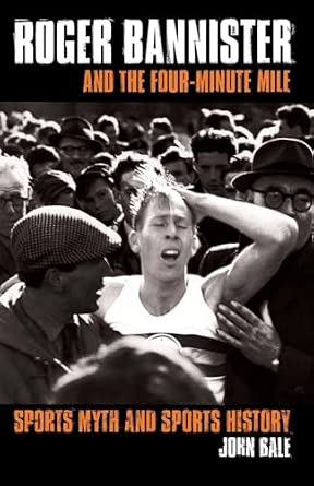 Roger Bannister and the Four-Minute Mile: Sports Myth and Sports History-Wow! eBook