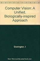 Computer Vision: A UNIFIED, BIOLOGICALLY-INSPIRED APPROACH 0444889728 Book Cover