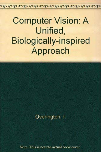 Computer Vision: A Unified, Biologically-Inspired Approach