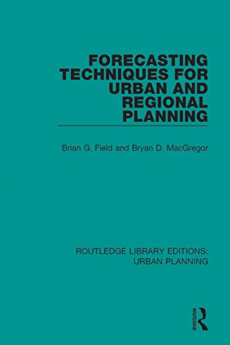 Forecasting Techniques for Urban and Regional Planning (Routledge Library Editions: Urban Planning Book 11)
