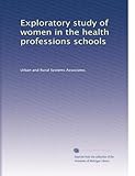  Studio esplorativo delle donne nelle scuole delle professioni sanitarie: Volume 1