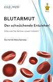 BLUTARMUT, der schwächende Entzieher!: Alles was Sie darüber wissen müssen! (EASY MED 3)
