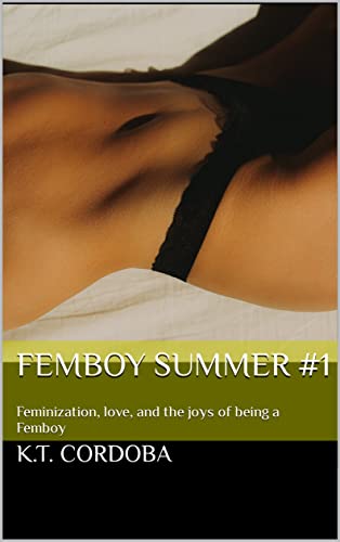 Femboy Summer #1: Feminization, love, and the joys of being a Femboy