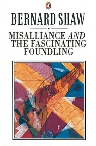 Misalliance and the Fascinating Foundling
