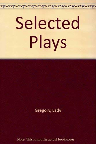 Selected plays (The Coole edition) 090107232X Book Cover