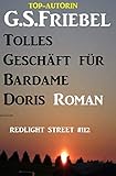  Redlight Street #112: Tolles Geschäft für Bardame Doris
