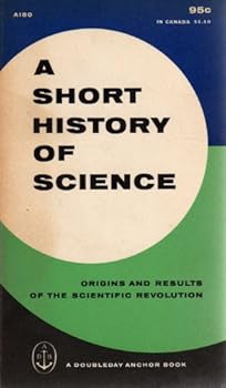 A Short History of Science: Origins and Results of the Scientific Revolution