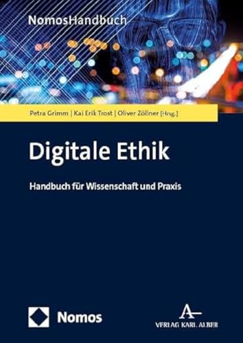 Digitale Ethik: Handbuch für Wissenschaft und Praxis (NomosHandbuch | NomosHandbook)