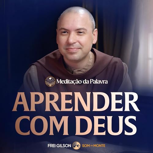 Aprender com Deus | (Lucas 2, 41-51) #2740 | Medita&ccedil;&atilde;o da Palavra
