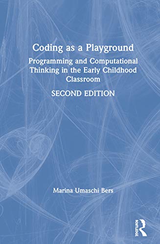 Coding as a Playground: Programming and Computational Thinking in the Early Childhood Classroom view 2
