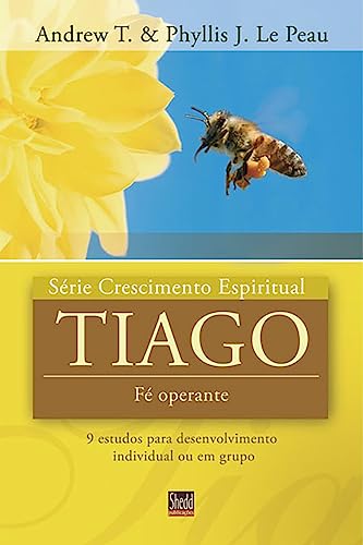 Série crescimento espiritual – vol. 10 – tiago: 9 estudos para desenvolvimento individual ou em grupo: