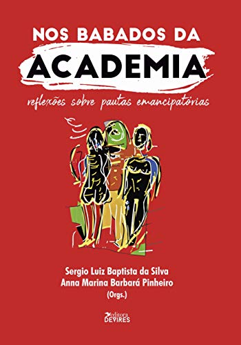 Nos babados da academia: Reflexões sobre pautas emancipatórias