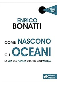 Come nascono gli oceani. La vita del pianeta dipende dall'acqua