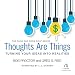 Thoughts Are Things: Turning Your Idea Into Realities, The Think and Grow Rich® series