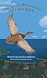 The Secret Adventures of a Wild Duck