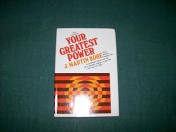 Hardcover Your Greatest Power by Martin Kohe (1977-06-01) Book