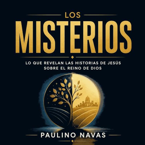 『Los misterios: Lo que revelan las historias de Jes&uacute;s sobre el reino de Dios』のカバーアート