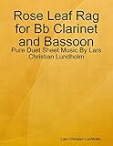  Rose Leaf Rag for Bb Clarinet and Bassoon - Pure Duet Sheet Music By Lars Christian Lundholm (English Edition)