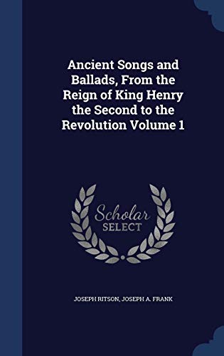 Ancient Songs and Ballads, From the Reign of Ki... 1296897370 Book Cover