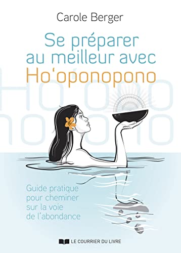 Se préparer au meilleur avec Ho'Oponopono - Guide...