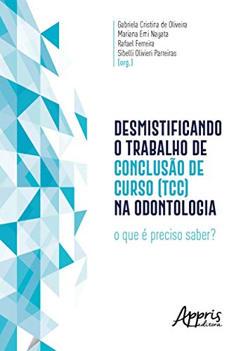 Desmistificando o Trabalho de Conclusão de Curso (TCC) na odontologia: o que é preciso saber?