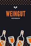  Weingut - Weinbuch: A5 Weinbuch  Wein Journal  Wein Notizbuch  Weinzubehör  Verkostungsheft  Weingeschenk  Geschenkbuch für Weinverkostung, ... Someliérs, Winzer, Weintrinker und Genießer