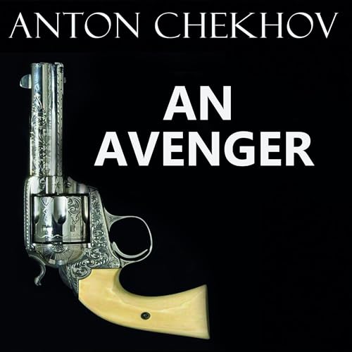 An Avenger by Anton Chekhov episode artwork