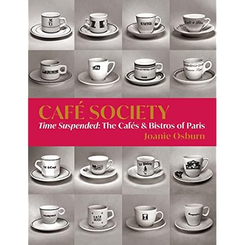 Café Society: Time Suspended, the Cafés & Bistros of Paris Cover